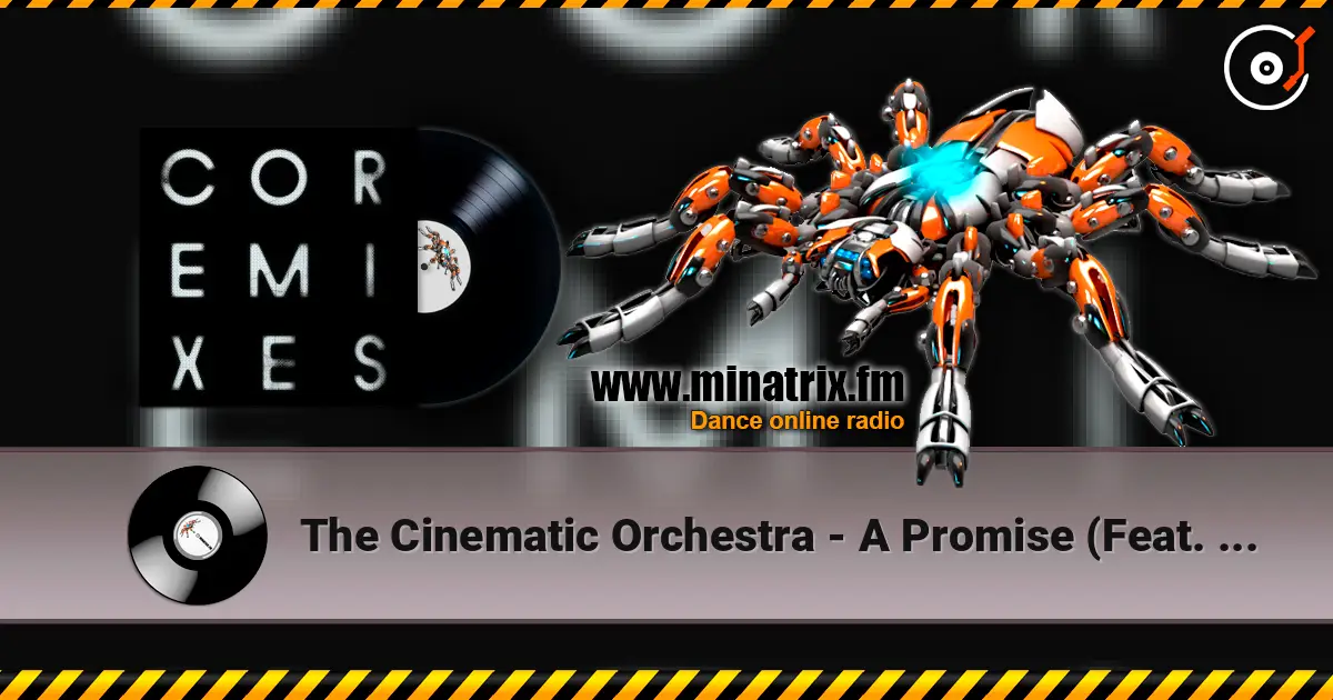 The Cinematic Orchestra - A Promise (Feat. Heidi Vogel) (PC’s Cirali Mix) écouter en ligne en haute qualité | Minatrix.FM