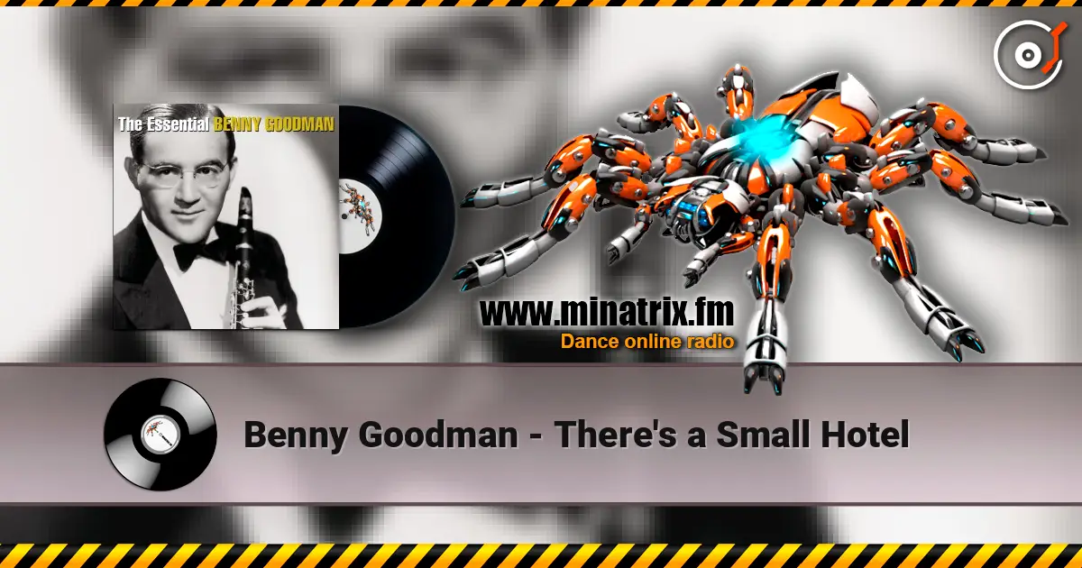 Benny Goodman - There's a Small Hotel écouter en ligne en haute qualité | Minatrix.FM