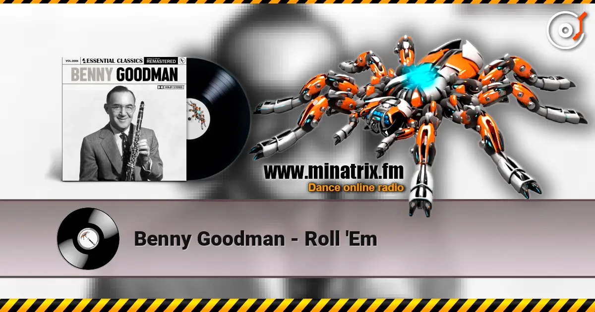 Benny Goodman - Roll 'Em écouter en ligne en haute qualité | Minatrix.FM