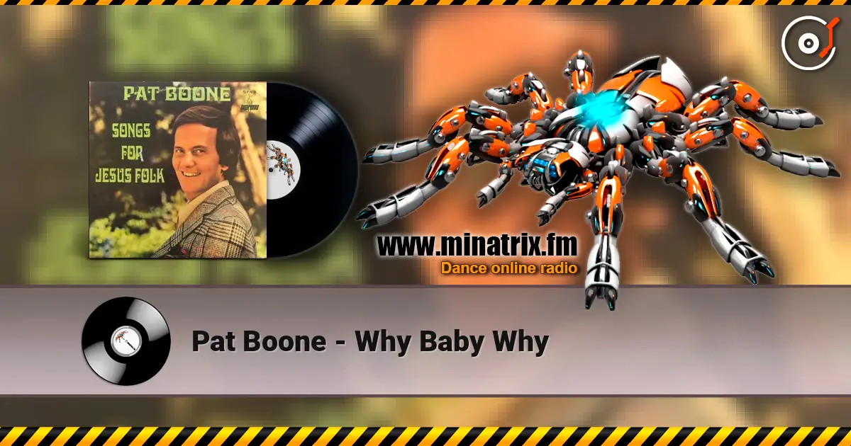 Pat Boone - Why Baby Why écouter en ligne en haute qualité | Minatrix.FM