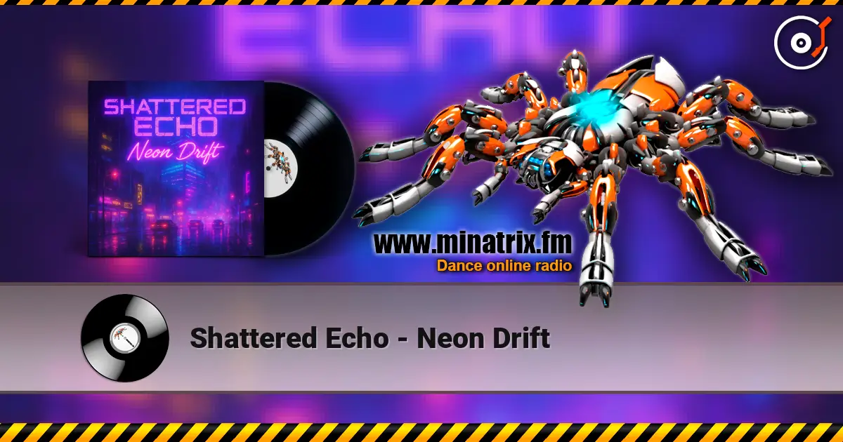 Shattered Echo - Neon Drift écouter en ligne en haute qualité | Minatrix.FM