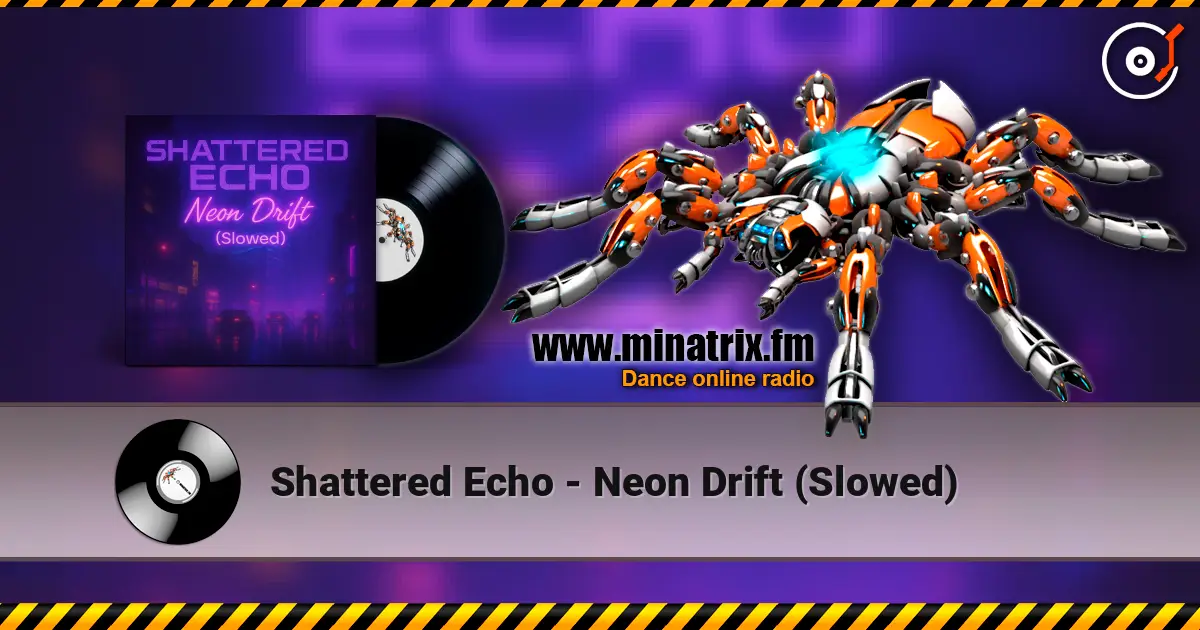 Shattered Echo - Neon Drift (Slowed) écouter en ligne en haute qualité | Minatrix.FM