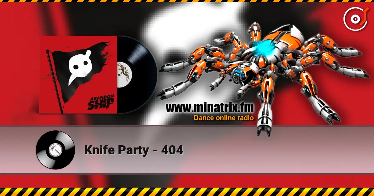 Knife Party - 404 écouter en ligne en haute qualité | Minatrix.FM