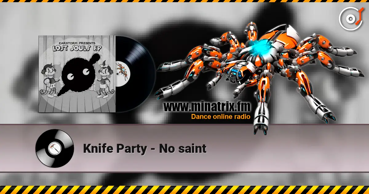 Knife Party - No saint écouter en ligne en haute qualité | Minatrix.FM