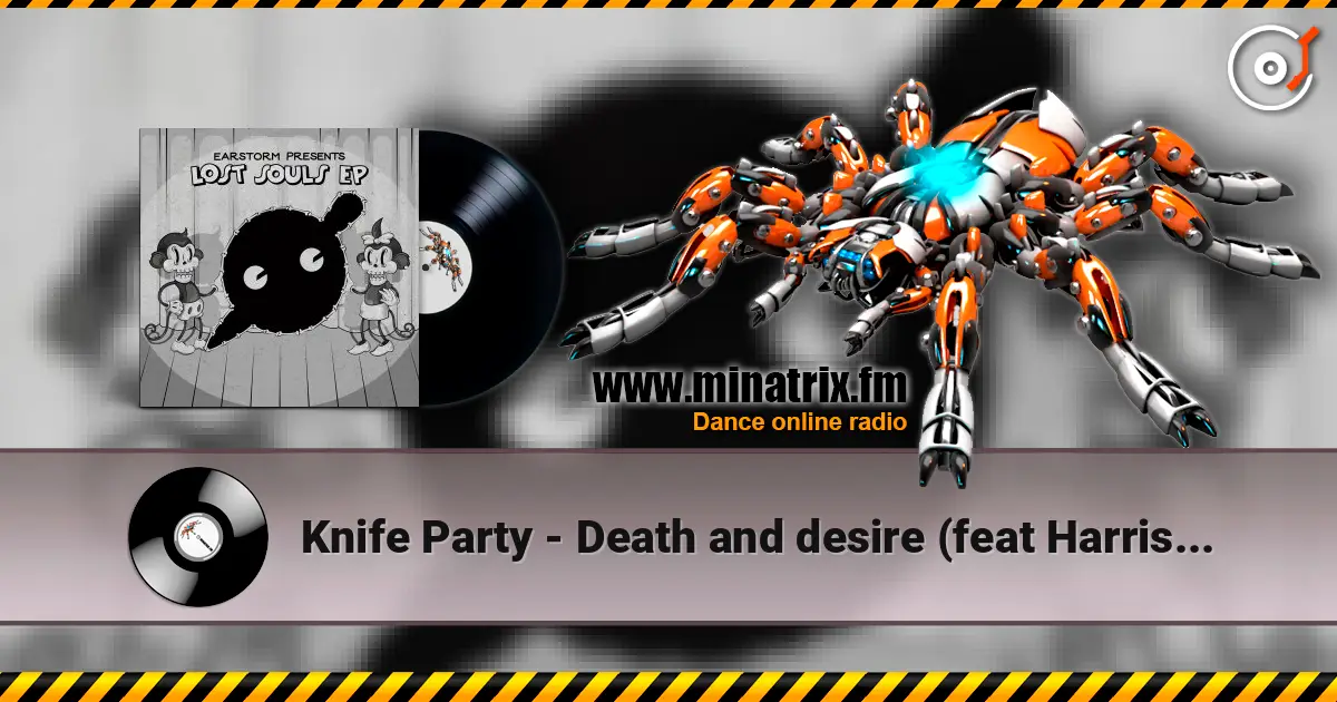 Knife Party - Death and desire (feat Harrison) écouter en ligne en haute qualité | Minatrix.FM