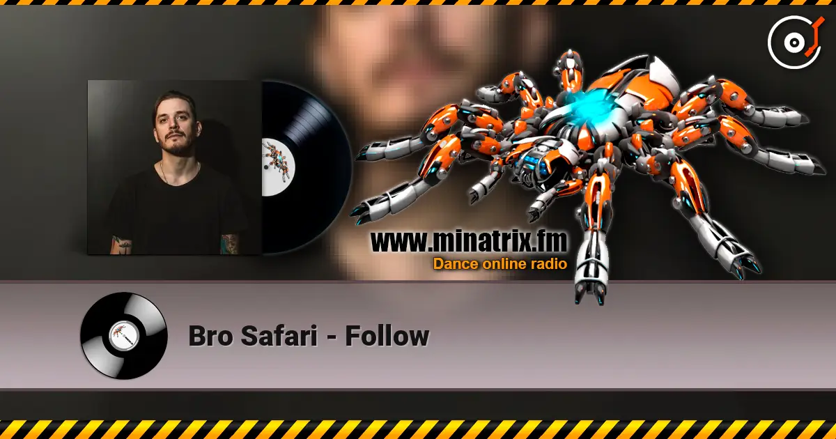 Bro Safari - Follow écouter en ligne en haute qualité | Minatrix.FM