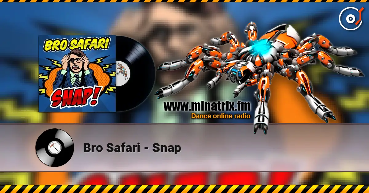 Bro Safari - Snap écouter en ligne en haute qualité | Minatrix.FM
