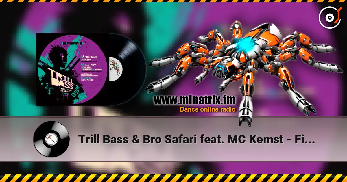 Trill Bass & Bro Safari feat. MC Kemst - First Pump écouter en ligne en haute qualité | Minatrix.FM