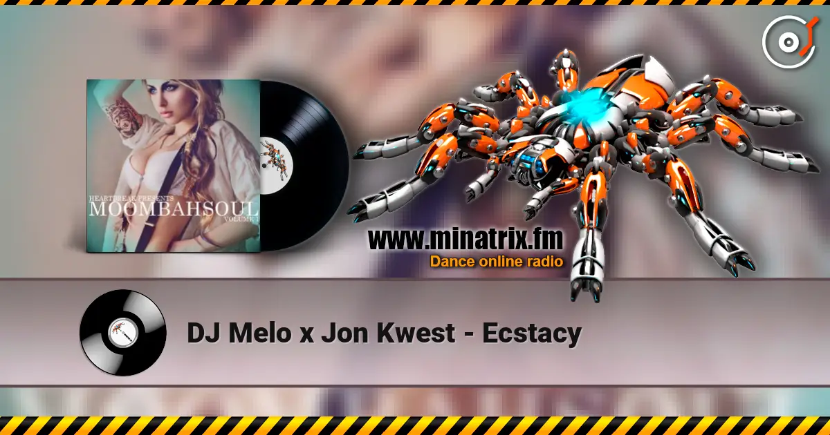 DJ Melo x Jon Kwest - Ecstacy écouter en ligne en haute qualité | Minatrix.FM