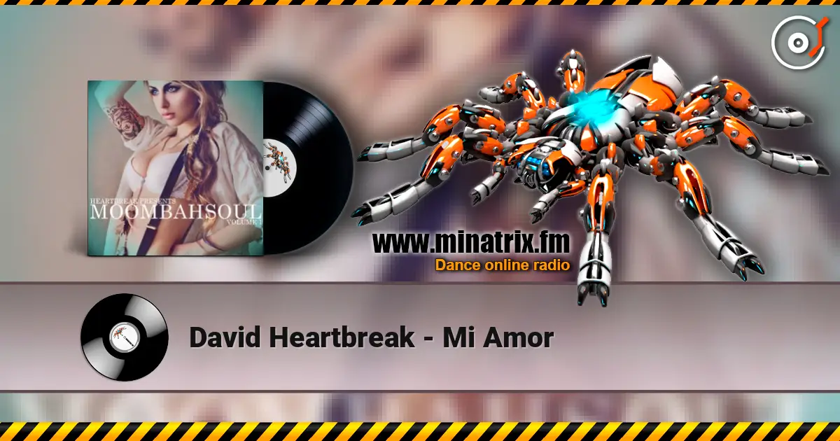 David Heartbreak - Mi Amor écouter en ligne en haute qualité | Minatrix.FM