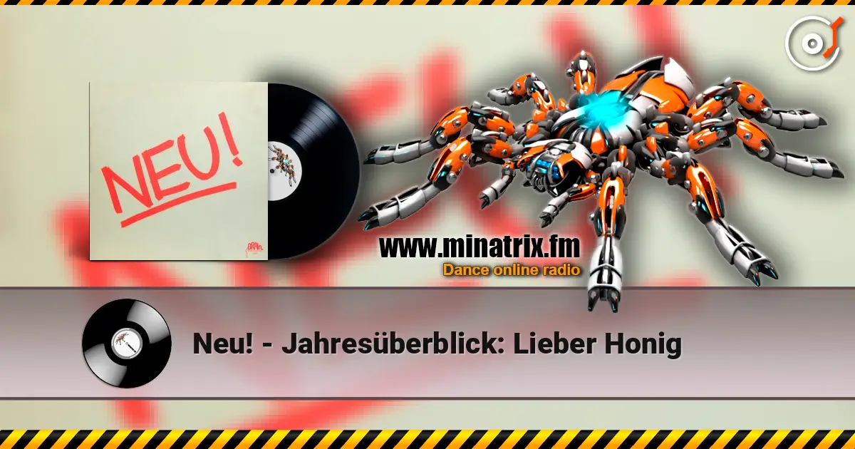 Neu! - Jahresüberblick: Lieber Honig écouter en ligne en haute qualité | Minatrix.FM