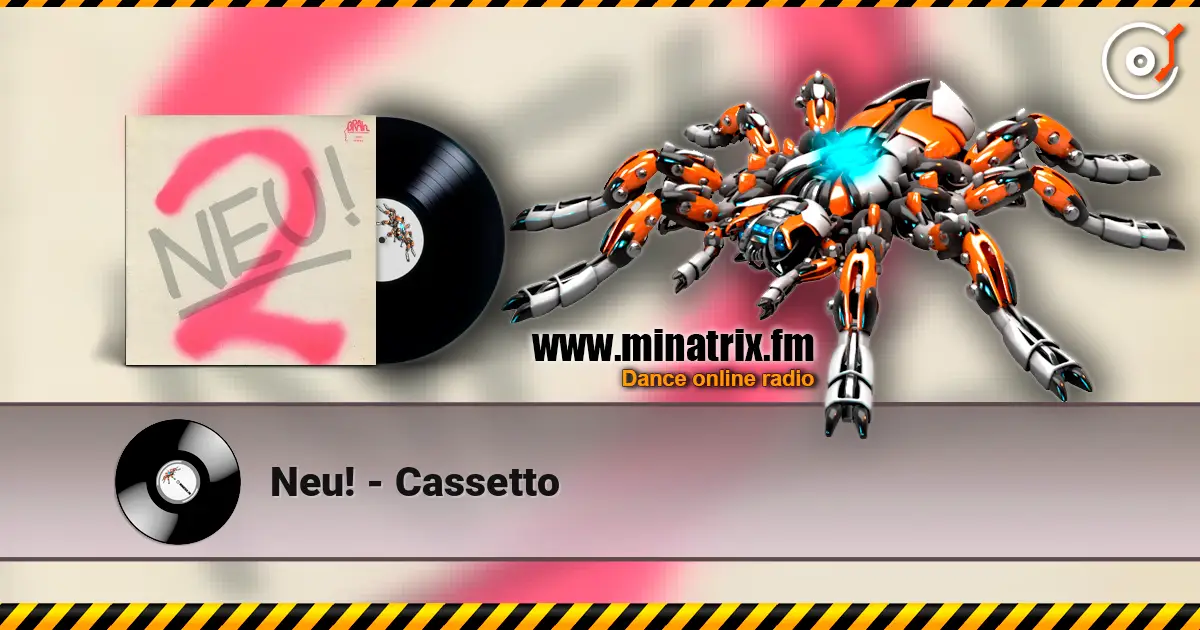 Neu! - Cassetto écouter en ligne en haute qualité | Minatrix.FM