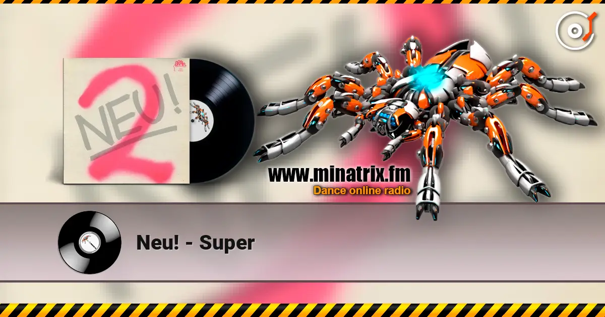 Neu! - Super écouter en ligne en haute qualité | Minatrix.FM