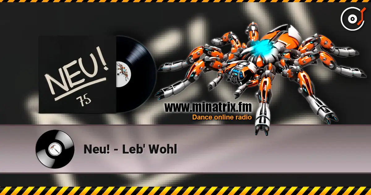 Neu! - Leb' Wohl écouter en ligne en haute qualité | Minatrix.FM