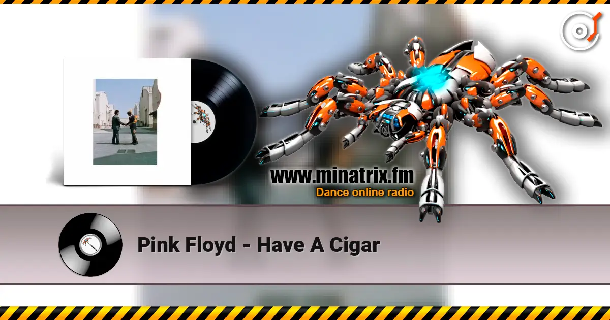 Pink Floyd - Have A Cigar écouter en ligne en haute qualité | Minatrix.FM