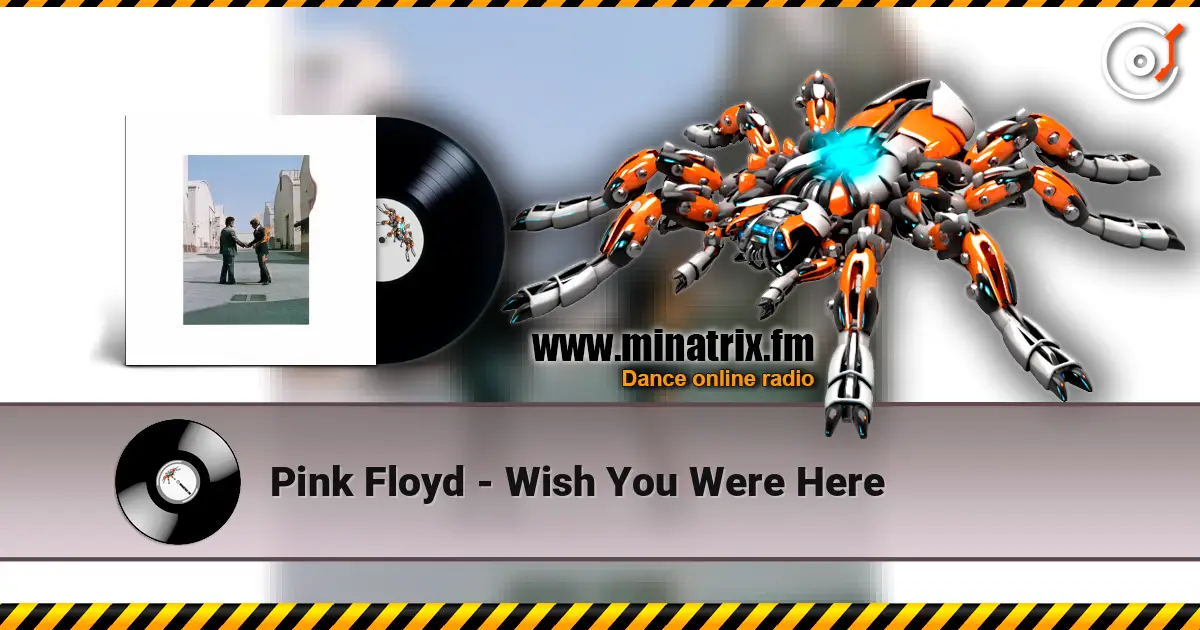 Pink Floyd - Wish You Were Here écouter en ligne en haute qualité | Minatrix.FM