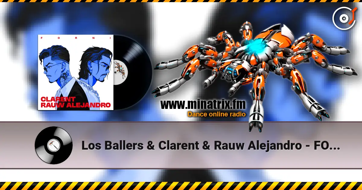 Los Ballers & Clarent & Rauw Alejandro - FORNI écouter en ligne en haute qualité | Minatrix.FM