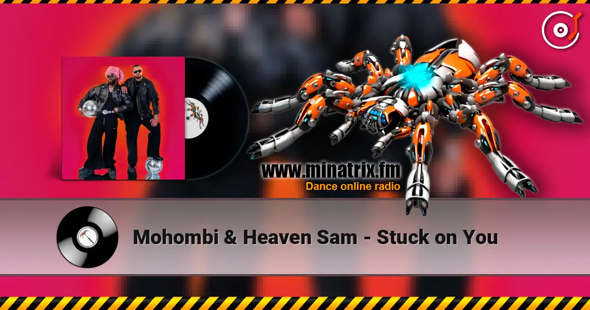 Mohombi & Heaven Sam - Stuck on You écouter en ligne en haute qualité | Minatrix.FM