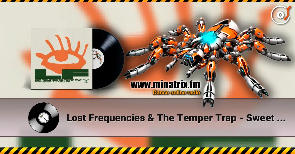 Lost Frequencies & The Temper Trap - Sweet Disposition (a moment, a love) écouter en ligne en haute qualité | Minatrix.FM