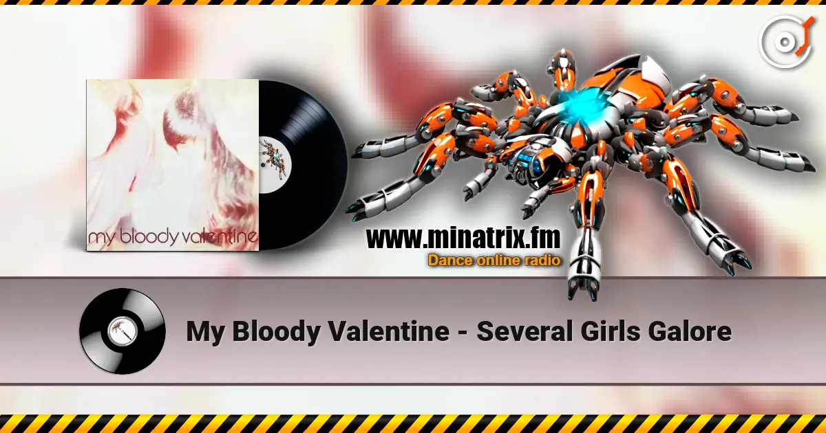 My Bloody Valentine - Several Girls Galore écouter en ligne en haute qualité | Minatrix.FM