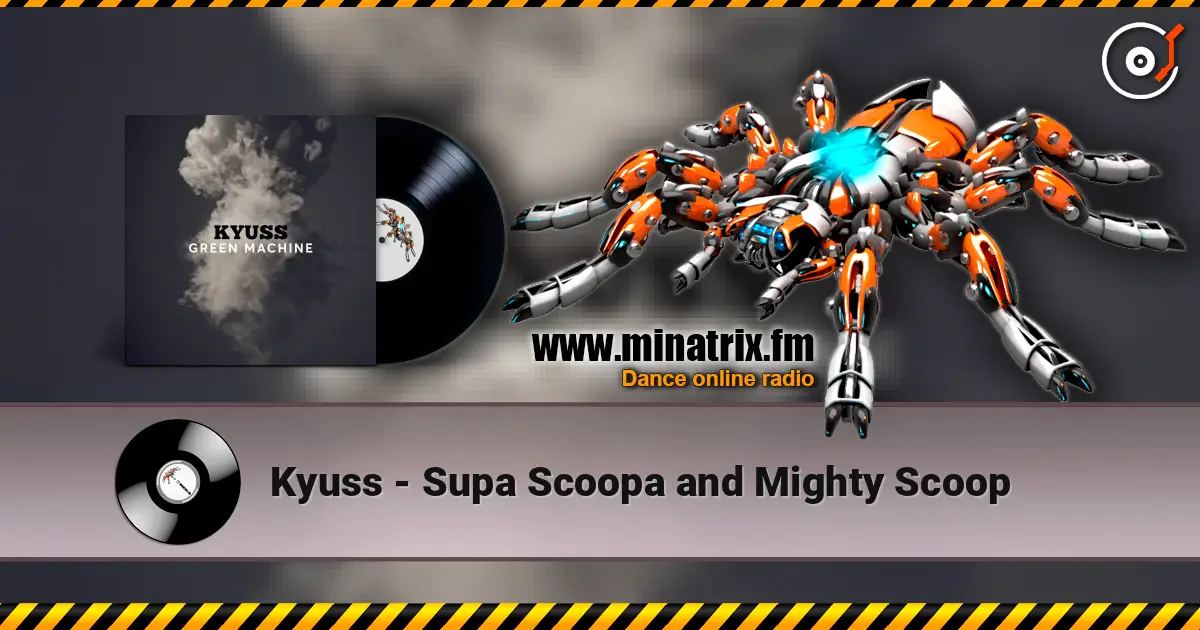 Kyuss - Supa Scoopa and Mighty Scoop écouter en ligne en haute qualité | Minatrix.FM