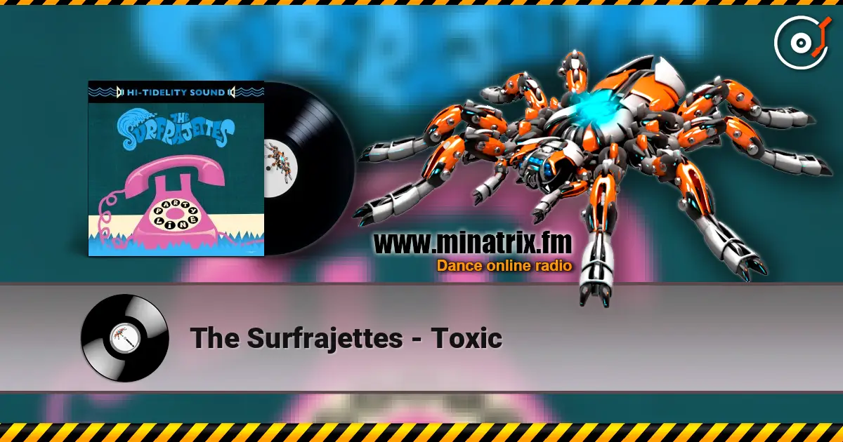 The Surfrajettes - Toxic écouter en ligne en haute qualité | Minatrix.FM