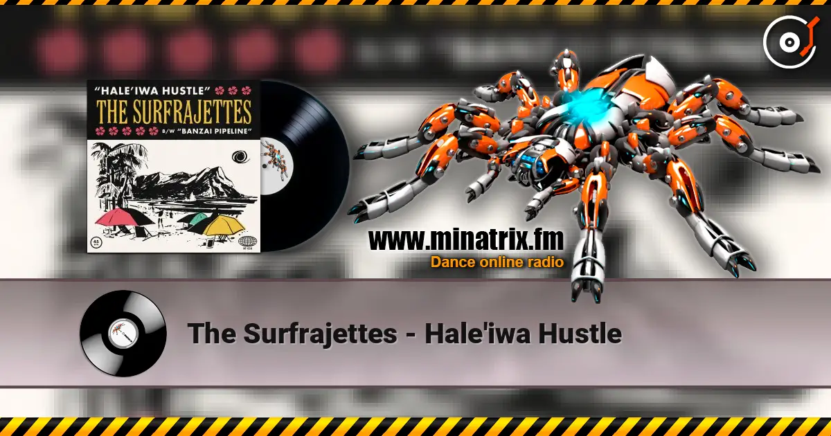 The Surfrajettes - Hale'iwa Hustle écouter en ligne en haute qualité | Minatrix.FM