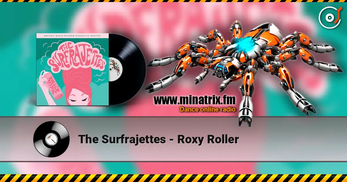 The Surfrajettes - Roxy Roller écouter en ligne en haute qualité | Minatrix.FM