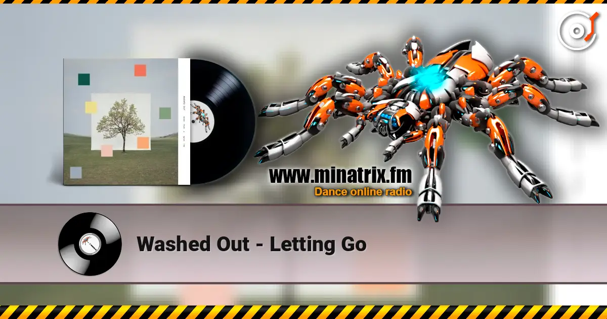 Washed Out - Letting Go écouter en ligne en haute qualité | Minatrix.FM