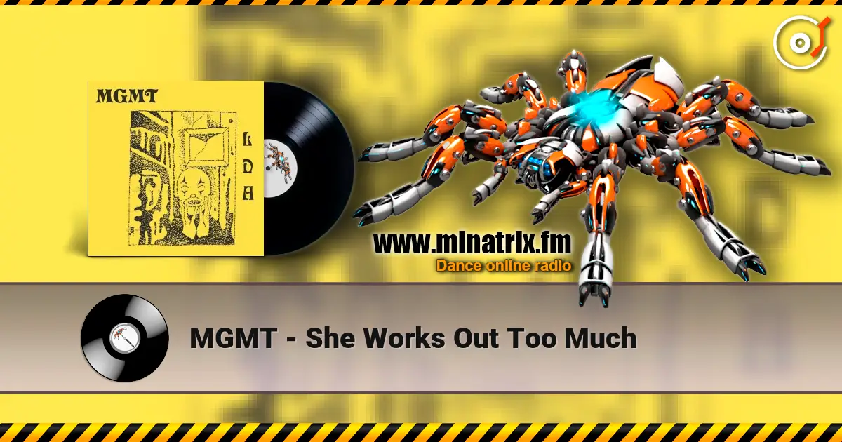 MGMT - She Works Out Too Much écouter en ligne en haute qualité | Minatrix.FM