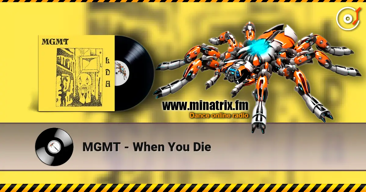 MGMT - When You Die écouter en ligne en haute qualité | Minatrix.FM