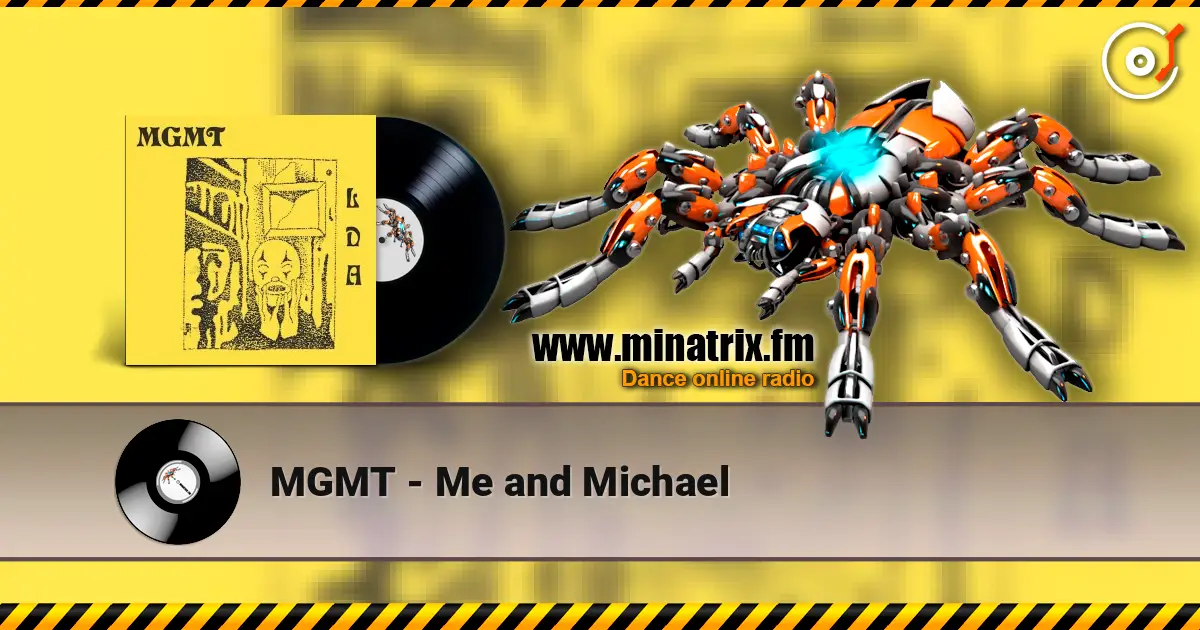 MGMT - Me and Michael écouter en ligne en haute qualité | Minatrix.FM