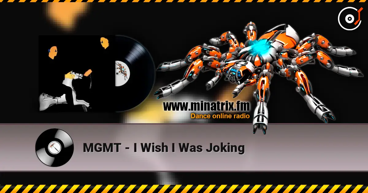 MGMT - I Wish I Was Joking écouter en ligne en haute qualité | Minatrix.FM
