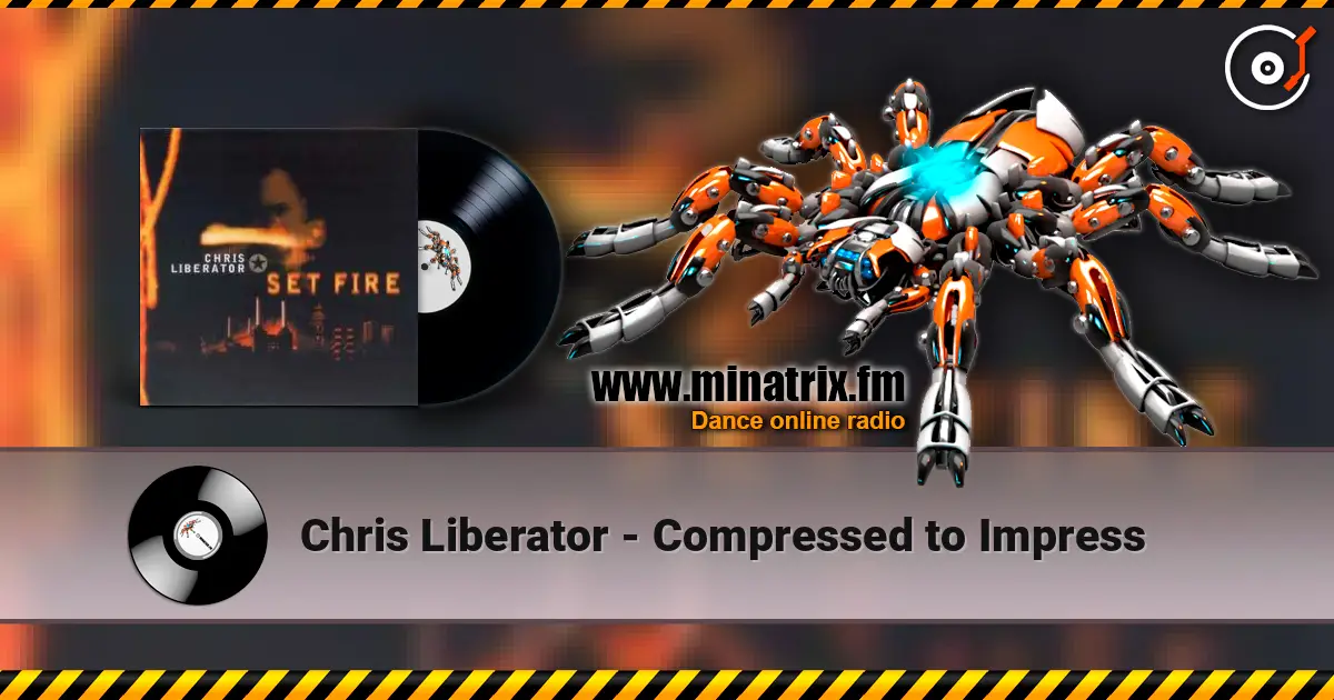 Chris Liberator - Compressed to Impress écouter en ligne en haute qualité | Minatrix.FM