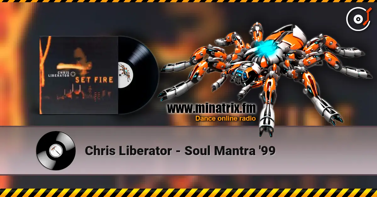 Chris Liberator - Soul Mantra '99 écouter en ligne en haute qualité | Minatrix.FM