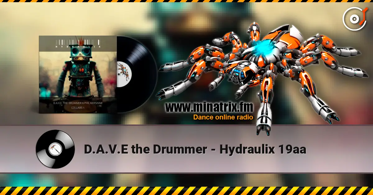 D.A.V.E the Drummer - Hydraulix 19aa écouter en ligne en haute qualité | Minatrix.FM