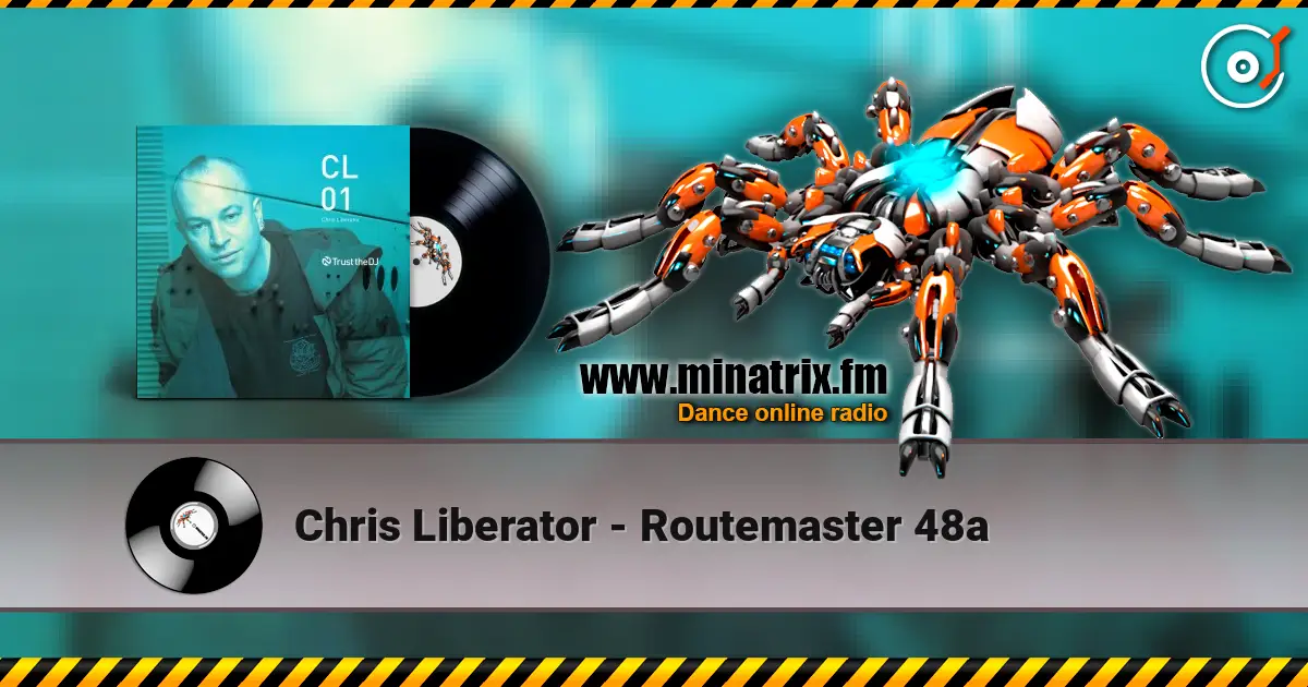 Chris Liberator - Routemaster 48a écouter en ligne en haute qualité | Minatrix.FM