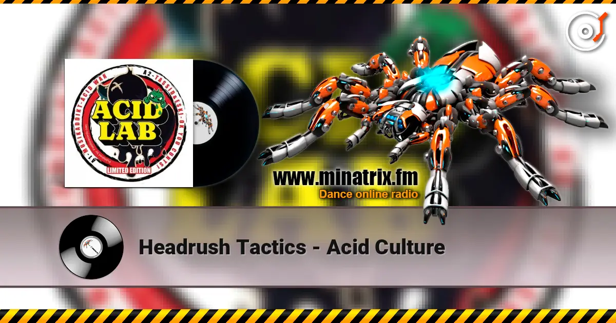 Headrush Tactics - Acid Culture écouter en ligne en haute qualité | Minatrix.FM