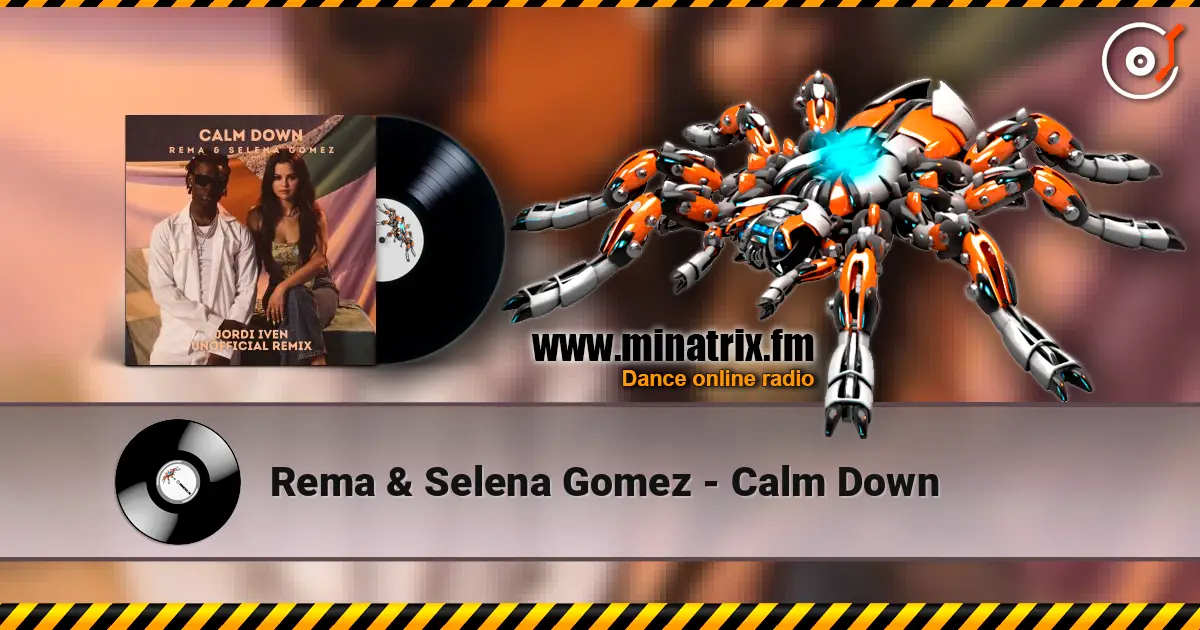 Rema & Selena Gomez - Calm Down écouter en ligne en haute qualité | Minatrix.FM