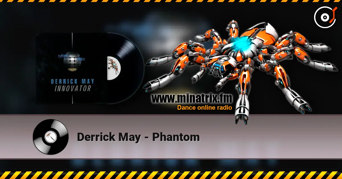 Derrick May - Phantom écouter en ligne en haute qualité | Minatrix.FM