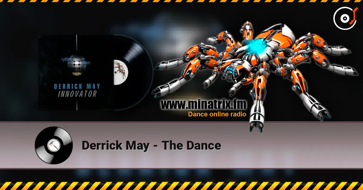 Derrick May - The Dance écouter en ligne en haute qualité | Minatrix.FM