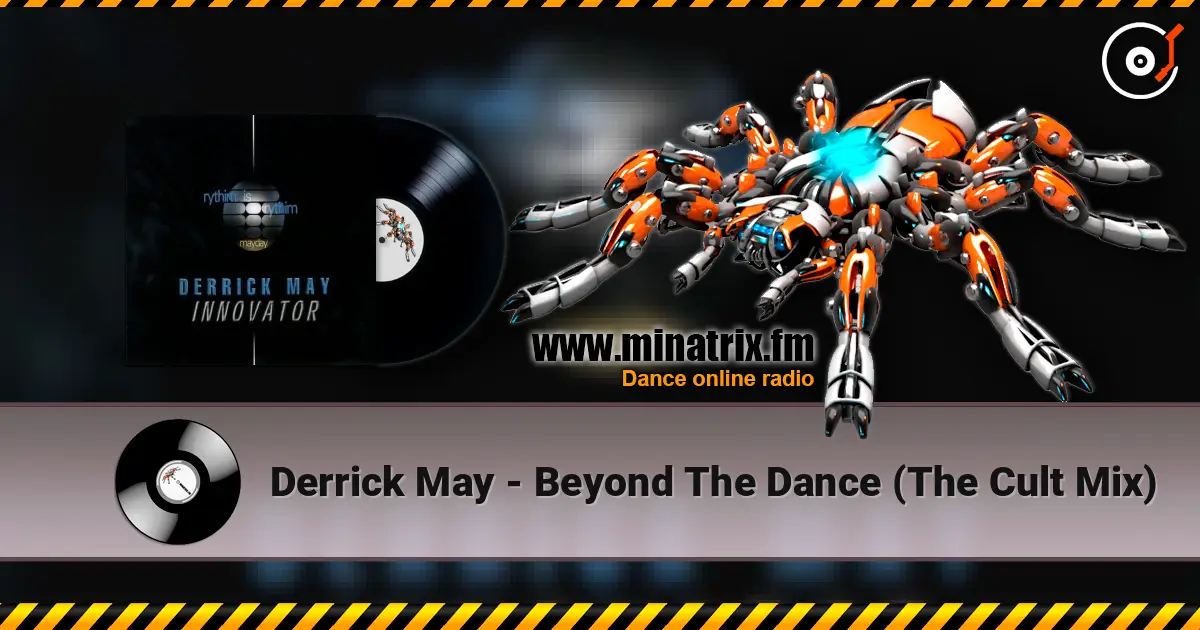 Derrick May - Beyond The Dance (The Cult Mix) écouter en ligne en haute qualité | Minatrix.FM