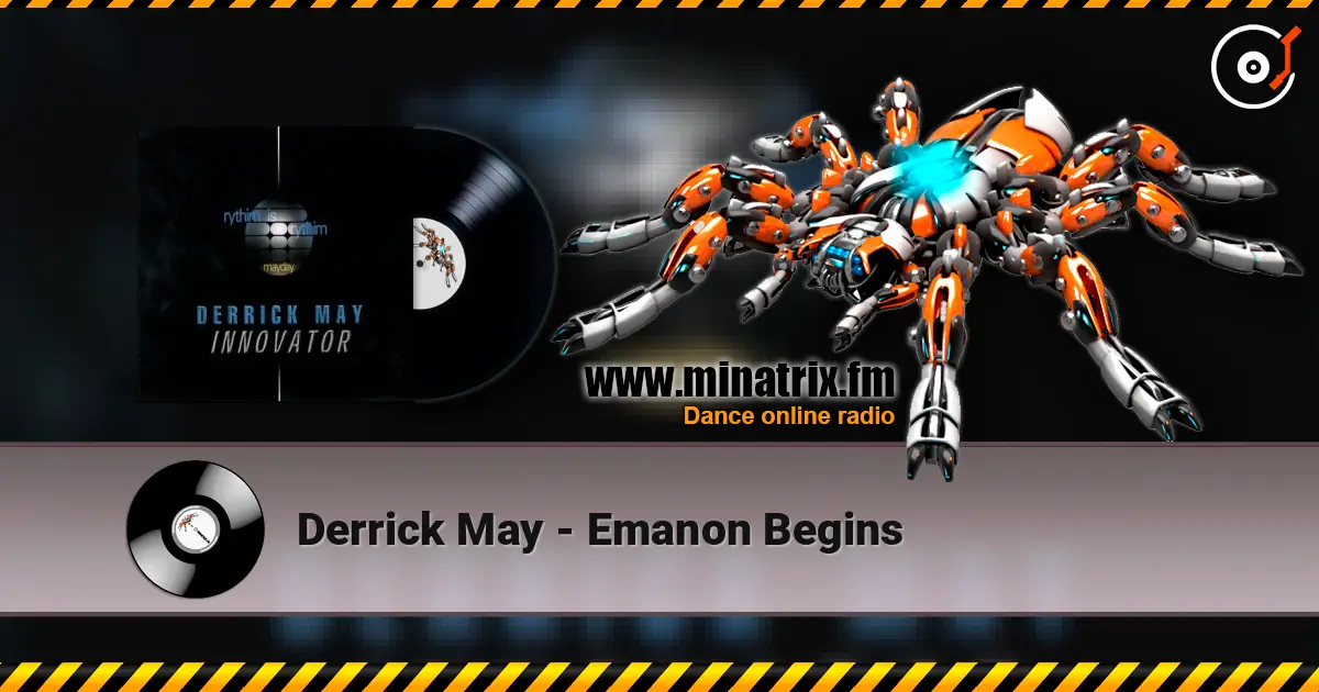 Derrick May - Emanon Begins écouter en ligne en haute qualité | Minatrix.FM