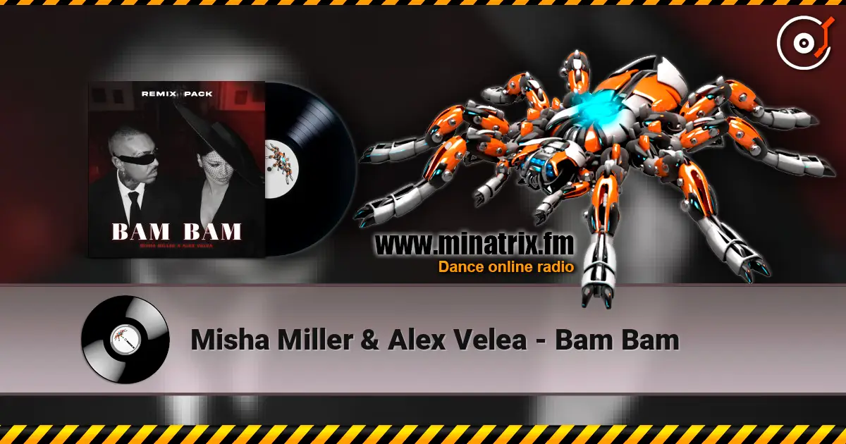Misha Miller &  Alex Velea - Bam Bam écouter en ligne en haute qualité | Minatrix.FM