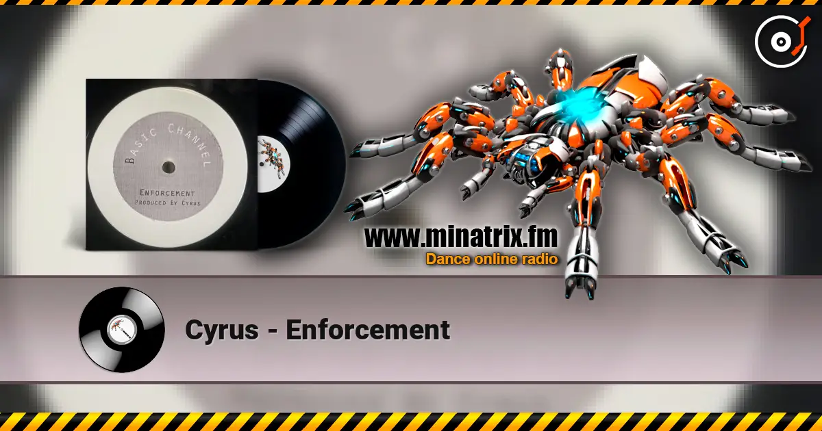 Cyrus - Enforcement écouter en ligne en haute qualité | Minatrix.FM