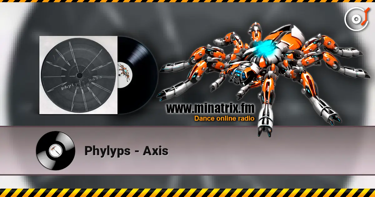 Phylyps - Axis écouter en ligne en haute qualité | Minatrix.FM