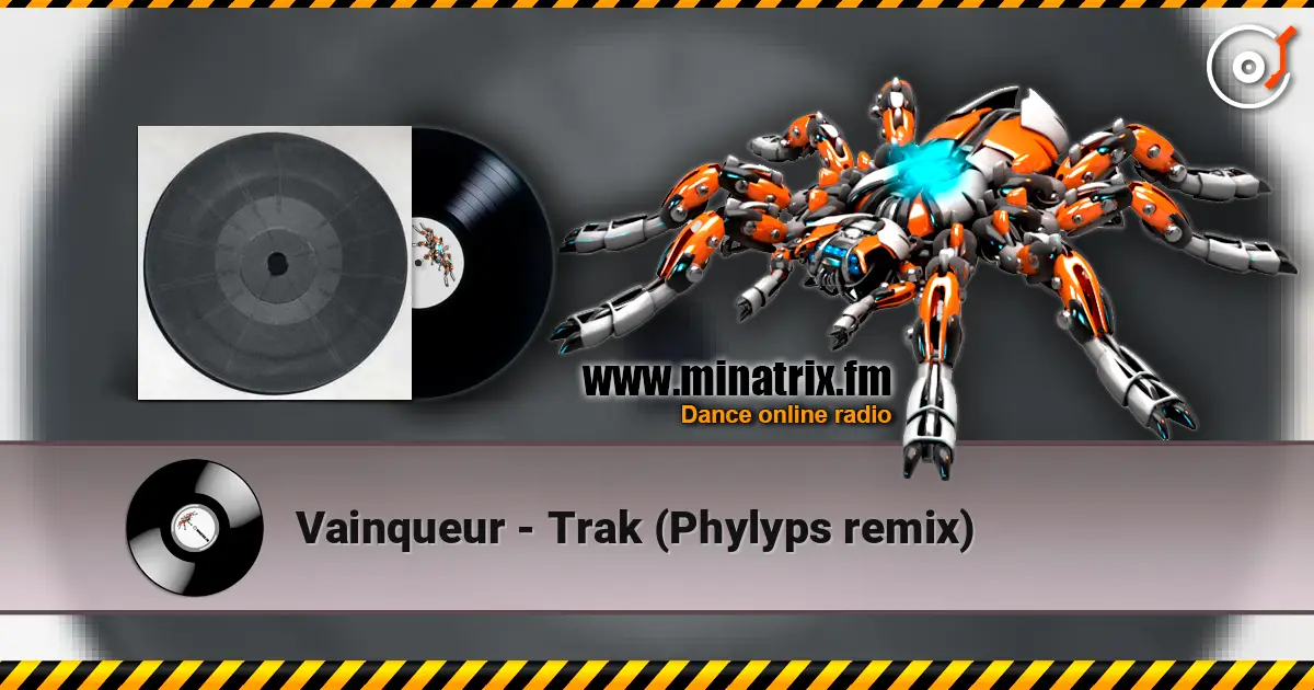 Vainqueur - Trak (Phylyps remix) écouter en ligne en haute qualité | Minatrix.FM