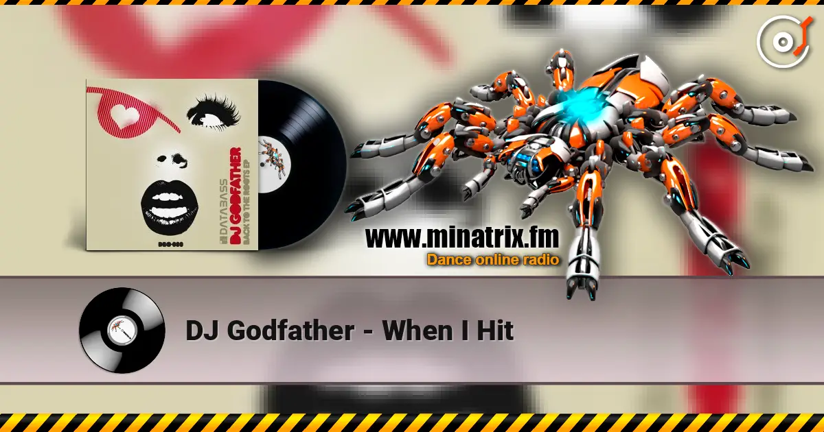 DJ Godfather - When I Hit écouter en ligne en haute qualité | Minatrix.FM