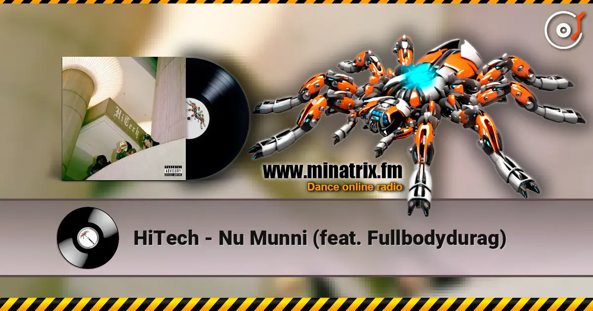 HiTech - Nu Munni (feat. Fullbodydurag) écouter en ligne en haute qualité | Minatrix.FM