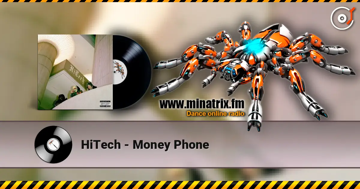 HiTech - Money Phone écouter en ligne en haute qualité | Minatrix.FM
